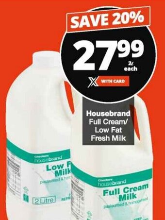 Checkers Housebrand Full Cream/ Low Fat Fresh Milk offer
