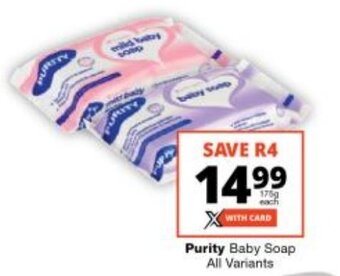 Checkers Purity Baby Soap All Variants offer