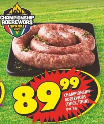 Shoprite CHAMPIONSHIP BOEREWORS (THICK/THIN) per kg offer