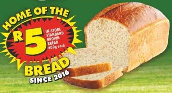 Shoprite IN-STORE STANDARD BROWN BREAD 600g each offer
