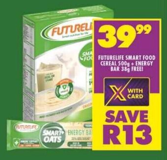 Shoprite FUTURELIFE SMART FOOD CEREAL 500g + ENERGY BAR 38g FREE! offer