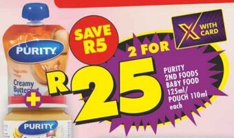 Shoprite PURITY 2ND FOODS BABY FOOD 125ml/ POUCH 110ml each offer