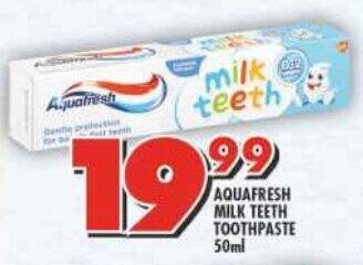 Shoprite AQUAFRESH MILK TEETH TOOTHPASTE 50ml offer