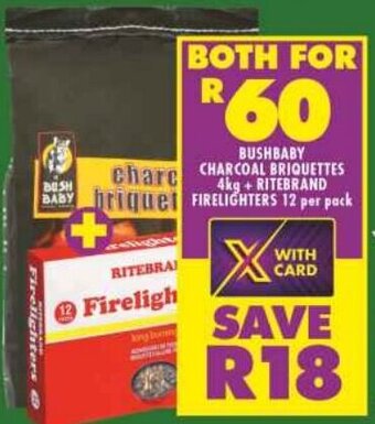 Shoprite BUSHBABY CHARCOAL BRIQUETTES 4kg+RITEBRAND FIRELIGHTERS 12 per pack offer