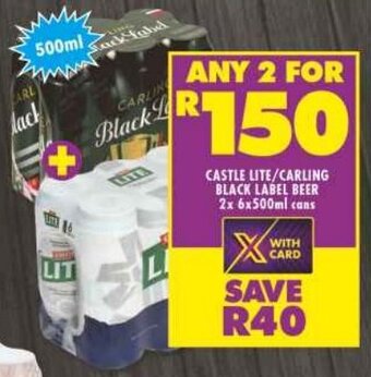 Shoprite CASTLE LITE/CARLING BLACK LABEL BEER 2x 6x500ml cans offer