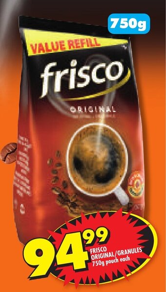 Shoprite FRISCO ORIGINAL/GRANULES 750g pouch each offer