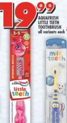 Shoprite AQUAFRESH LITTLE TEETH TOOTHBRUSH all variants each offer