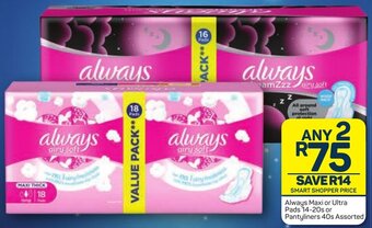 Pick n Pay Always Maxi or Ultra Pads 14-20s or Pantyliners 40s Assorted offer