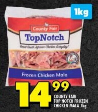 Shoprite COUNTY FAIR TOP NOTCH FROZEN CHICKEN MALA 1kg offer