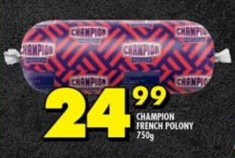 Shoprite CHAMPION FRENCH POLONY 750g offer