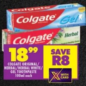 Shoprite COLGATE ORIGINAL/ HERBAL/HERBAL WHITE/ GEL TOOTHPASTE 100ml each offer
