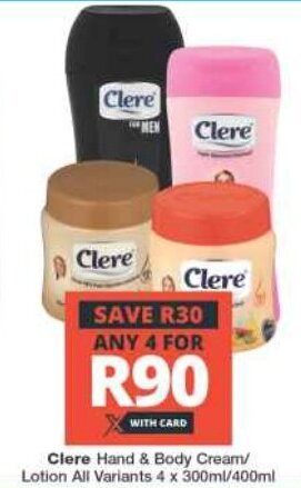 Checkers Clere Hand & Body Cream/ Lotion All Variants 4 x 300ml/400ml offer