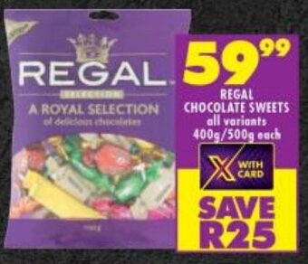 Shoprite REGAL CHOCOLATE SWEETS all variants 400g/500g each offer