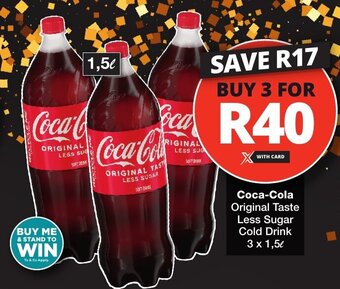 Checkers Coca-Cola Original Taste Less Sugar Cold Drink 3 x 1,5L offer