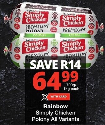 Checkers Rainbow Simply Chicken Polony All Variants offer