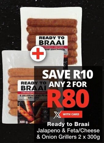 Checkers Ready to Braai Jalapeno & Feta/Cheese & Onion Grillers 2 x 300g offer