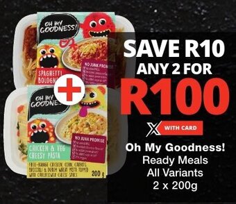 Checkers Oh My Goodness! Ready Meals All Variants offer