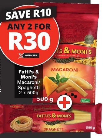 Checkers Fatti's & Moni's Macaroni/ Spaghetti 2x500g offer