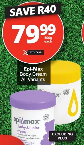 Checkers Epi-Max Body Cream All Variants offer