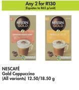 Nescafe gold cappuccino (all variants)-for 2 x 12.50/18.50g