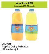 Makro Clover tropika dairy fruit mix (all variants)-for 2 x 2l offer