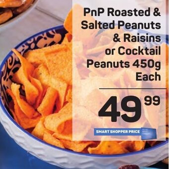 Pick n Pay PnP Roasted & Salted Peanuts & Raisins or Cocktail Peanuts 450g Each offer