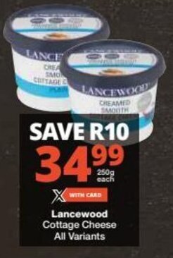 Checkers Lancewood Cottage Cheese All Variants offer