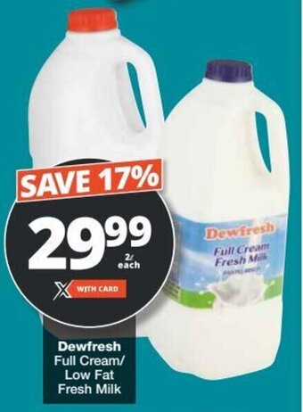 Checkers Dewfresh Full Cream/ Low Fat Fresh Milk offer