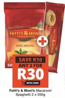 Checkers Fatti's & Moni's Macaroni/ Spaghetti 2 x 500g offer