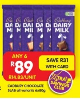 Shoprite CADBURY CHOCOLATE SLAB all variants 6x80g offer