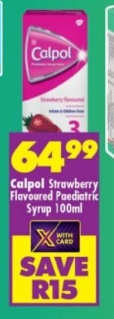 Shoprite Calpol Strawberry Flavoured Paediatric Syrup 100ml offer