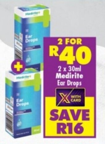 2 x 30ml Medirite Ear Drops offer at Shoprite