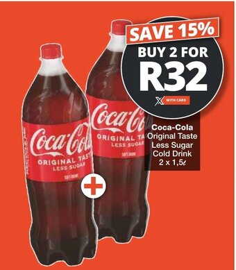 Checkers Coca-Cola Original Taste Less Sugar Cold Drink 2x1.5L offer