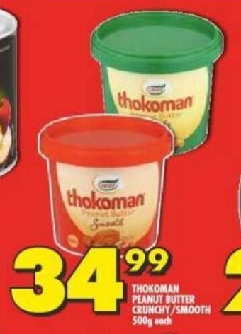 Shoprite THOKOMAN PEANUT BUTTER CRUNCHY/SMOOTH 500g each offer