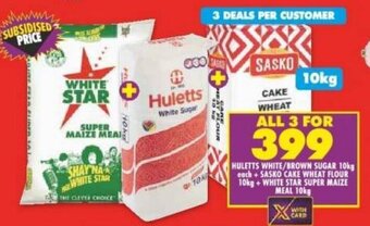 Shoprite HULETTS WHITE/BROWN SUGAR 10kg each+SASKO CAKE WHEAT FLOUR 10kg + WHITE STAR SUPER MAIZE MEAL 10kg offer