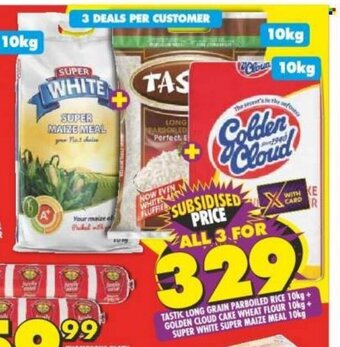 Shoprite TASTIC LONG GRAIN PARBOILED RICE 10kg + GOLDEN CLOUD CAKE WHEAT FLOUR 10kg+ SUPER WHITE SUPER MAIZE MEAL 10kg offer