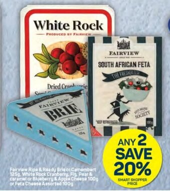 Pick n Pay Fairview Ripe & Ready Brie or Camembert 125g, White Rock Cranberry, Fig, Pear & caramel or Blueberry & Apple Cheese 100g offer