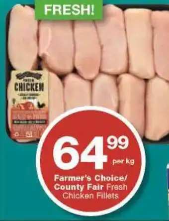 Checkers Farmer's Choice/Country Fair Fresh Chicken Fillets offer