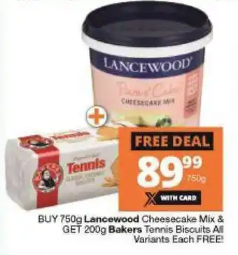 Checkers Lancewood cheesecahe Mix 750g & Bakers Tennis Biscuit 200g offer