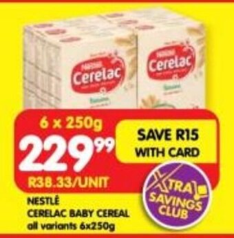 Shoprite NESTLE CERELAC BABY CEREAL all variants 6x250g offer