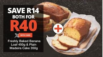 Checkers Freshly Baked Banana Loaf 450g & Plain Madeira Cake 350g offer