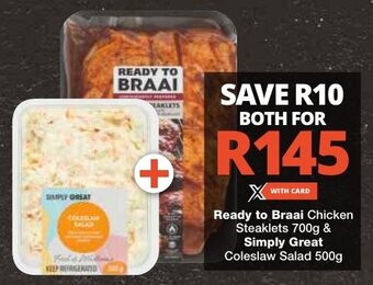 Checkers Ready to Braai Chicken Steaklets 700g & Simply Great Coleslaw Salad 500g offer