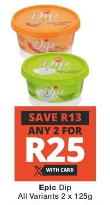 Checkers Epic Dip All Variants 2 x 125g offer