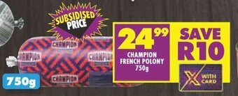 Shoprite CHAMPION FRENCH POLONY 750g offer