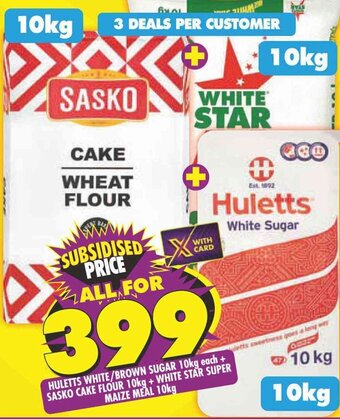 Shoprite HULETTS WHITE/BROWN SUGAR 10kg each + SASKO CAKE FLOUR 10kg + WHITE STAR SUPER MAIZE MEAL 10kg offer