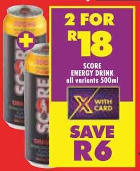 Shoprite SCORE ENERGY DRINK all variants 500ml offer