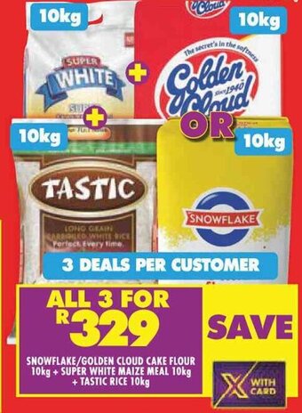 Shoprite SNOWFLAKE/GOLDEN CLOUD CAKE FLOUR 10kg + SUPER WHITE MAIZE MEAL 10kg + TASTIC RICE 10kg offer
