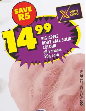 Shoprite BIG APPLE BODY BALL SOLID COLOUR all variants 50g each offer