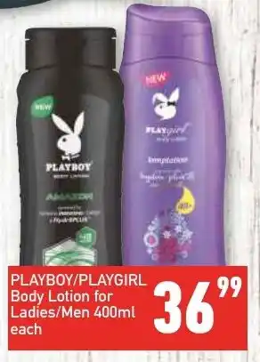 Shoprite PLAYBOY/PLAYGIRL Body Lotion for Ladies/Men 400ml each offer
