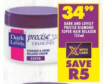 Shoprite DARK AND LOVELY PRECISE DIAMOND SUPER HAIR RELAXER 125ml offer